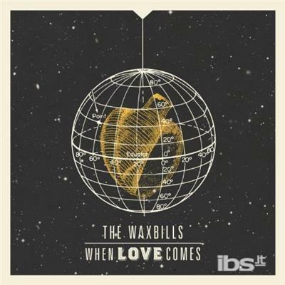 When Love Comes - CD Audio di Waxbills