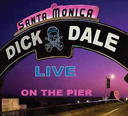 Live Santa Monica Pier - CD Audio di Dick Dale