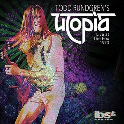 Todd Rungren's Utopia Live At The Fox Theater 1973 - Vinile LP di Todd Rundgren