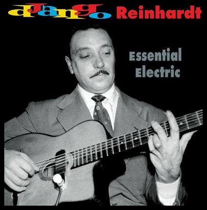 Essential Electric - CD Audio di Django Reinhardt