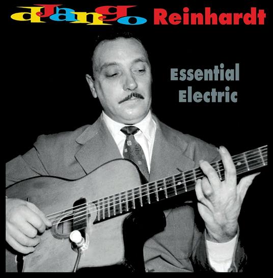 Essential Electric - CD Audio di Django Reinhardt