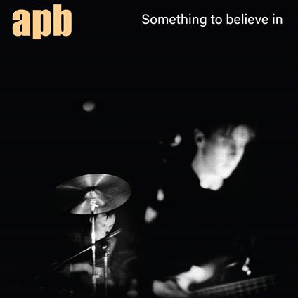 Something To Believe In - Vinile LP di Apb