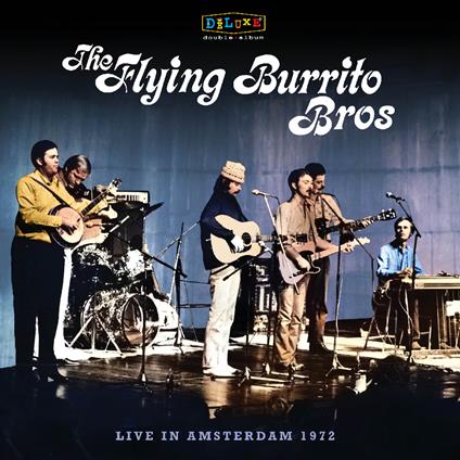 Bluegrass Special. Live in Amsterdam 1972 - Vinile LP di Flying Burrito Brothers