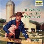 Down on the Farm - CD Audio di Erich Kunzel,Cincinnati Pops Orchestra