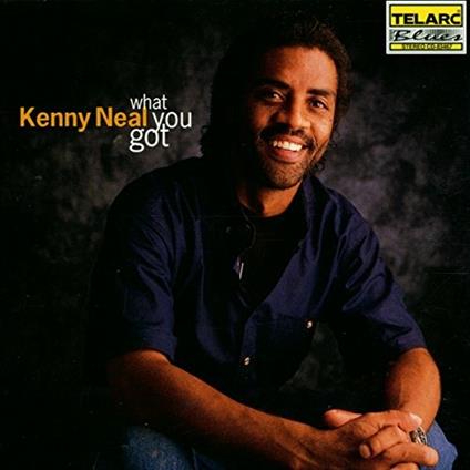 What you Got - CD Audio di Kenny Neal