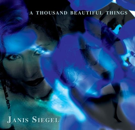A Thousand Beautiful Things - CD Audio di Janis Siegel