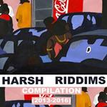 2mr Presents. Harsh Riddims 2013 - 2016