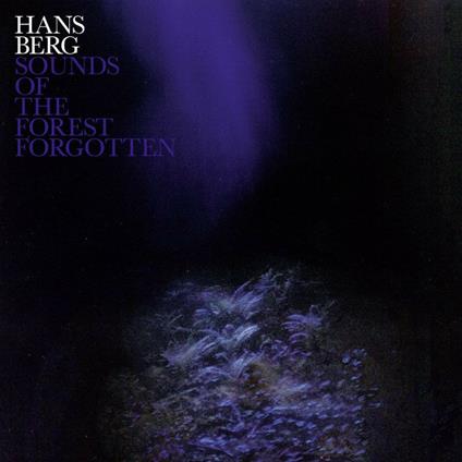 Sounds of the Forest Forgotten - Vinile LP di Hans Berg