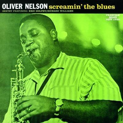 Screamin' The Blues - CD Audio di Oliver Nelson