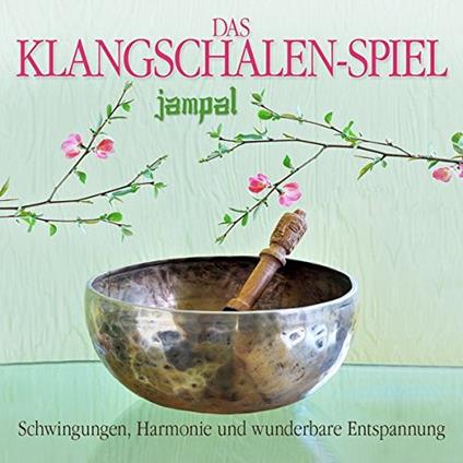 Klangschalen-Spiel - CD Audio di Jampal