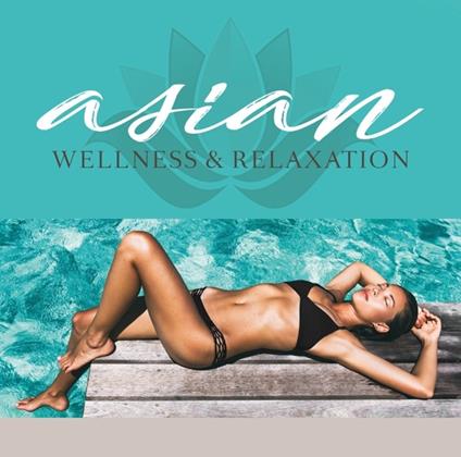 Asian Wellness & Relaxation - CD Audio