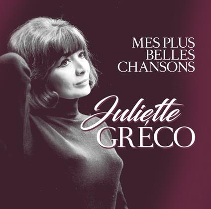 Mes Plus Belles Chansons - CD Audio di Juliette Gréco
