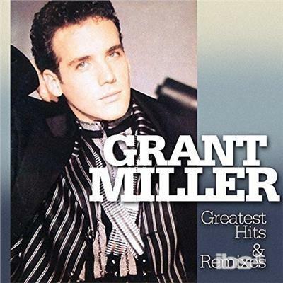 Greatest Hits & Remixes - CD Audio di Grant Miller