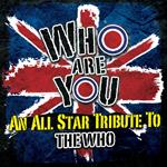 Who Are You. An All Star Tribute to the Who