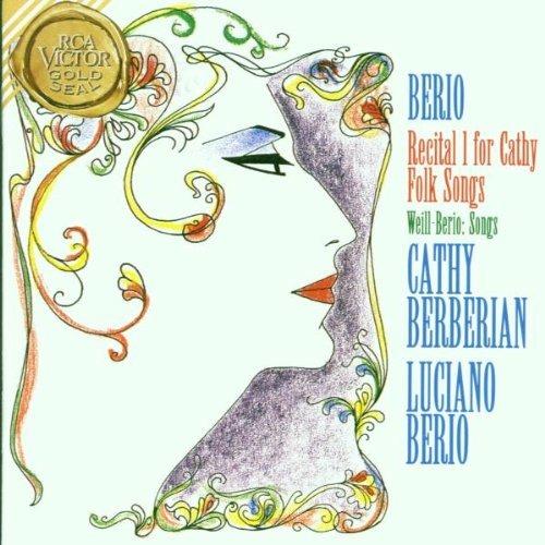 Recital I for Cathy - Folk Songs / Songs - CD Audio di Luciano Berio,Kurt Weill,Cathy Berberian