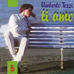 Ti amo - CD Audio di Umberto Tozzi