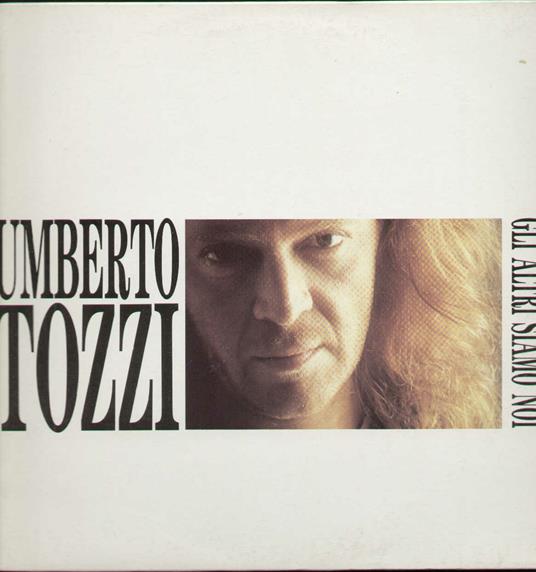 Gli Altri Siamo Noi - Vinile LP di Umberto Tozzi