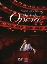 Kiri Te Kanawa. My World of Opera (DVD)