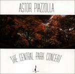 Central Park Concert - CD Audio di Astor Piazzolla