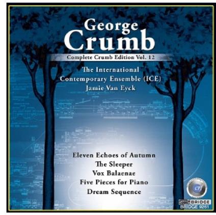 Complete Crumb Edition 12 - CD Audio di George Crumb