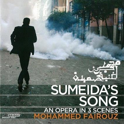 Sumeida's Song (2007-08) An Opera In Three Scenes - CD Audio di Mohammed Fairouz