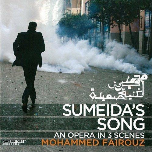 Sumeida's Song (2007-08) An Opera In Three Scenes - CD Audio di Mohammed Fairouz