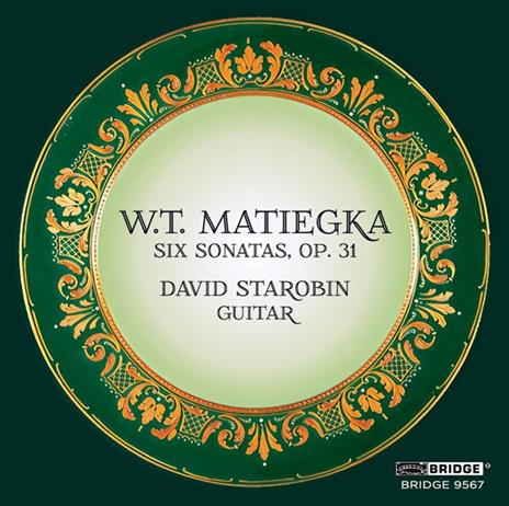 Six Sonatas, Op. 31 - CD Audio di Wenzeslaus Thomas Matiegka,David Starobin