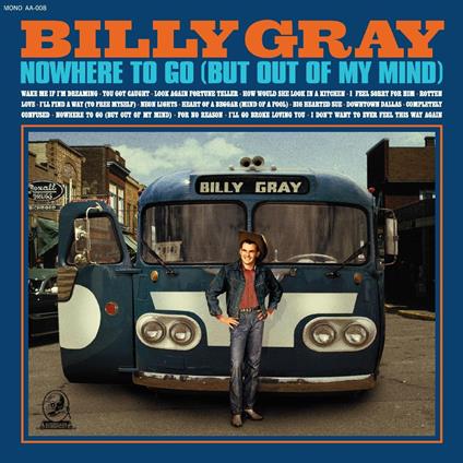 Nowhere To Go (But Out Of My Mind) - Vinile LP di Billy Gray