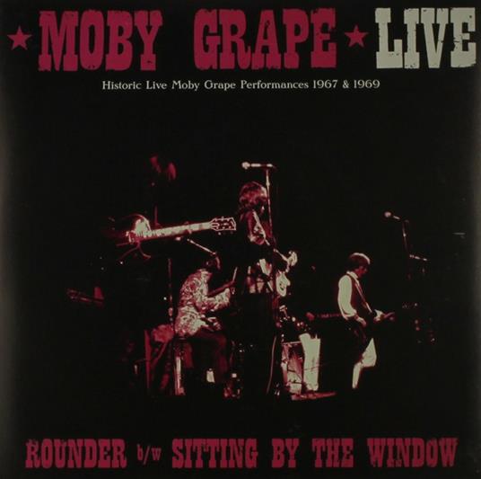 Moby Grape Live. Rounder - Sitting by the Window - Vinile 7'' di Moby Grape