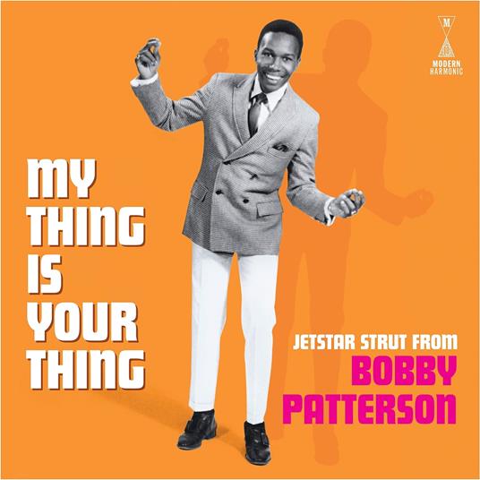 My Thing Is Your Thing - Jetstar Strut - Vinile LP di Bobby Patterson