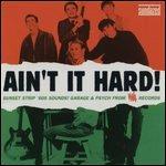 Ain't it Hard! Sunset Strip 60's Sounds Garage - Vinile LP