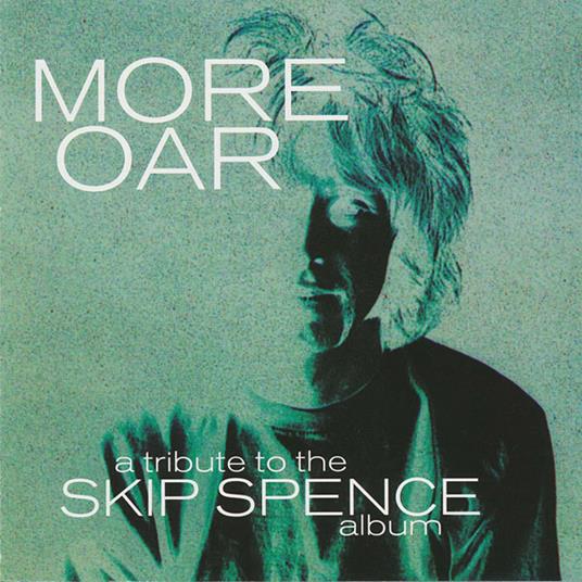 More Oar - Tribute To The Skip Spence - Vinile LP