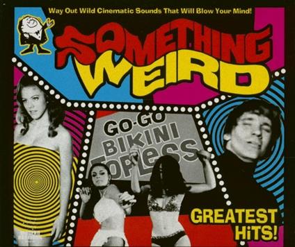 Something Weird. Greatest Hits - CD Audio