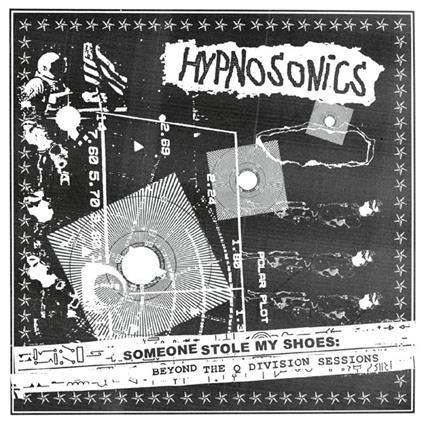 Someone Stole My Shoes. Beyond The Q Division Sessions - Vinile LP di Hypnosonics
