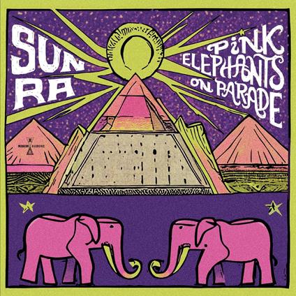 Pink Elephants On Parade - CD Audio di Sun Ra