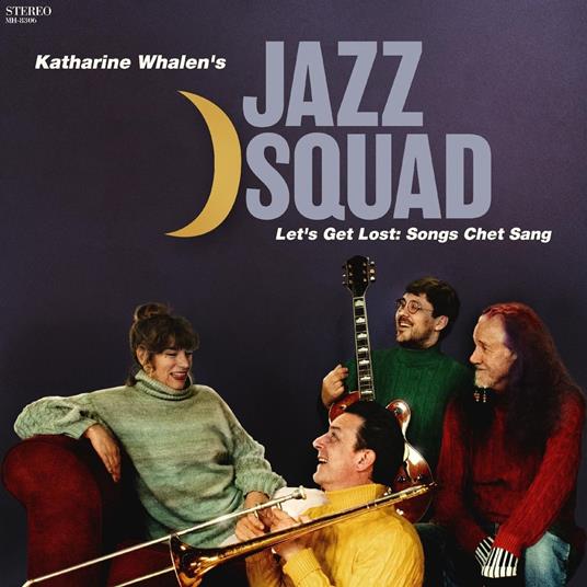 Let's Get Lost. Songs Chet Sang - CD Audio di Katharine Whalen