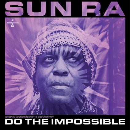 Do The Impossible. Original Soundtrack To The Documentary (Colonna Sonora) - CD Audio di Sun Ra