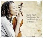 6 Sonate per violino solo op.27 - CD Audio di Eugene Ysaye,Tai Murray