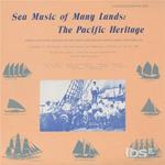 Sea Music of Many Lands. The Pacific Heritage