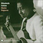 Shake Sugaree - CD Audio di Elizabeth Cotton