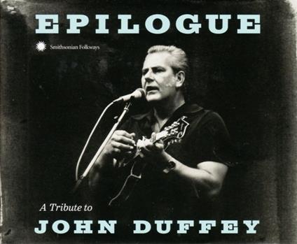 Epilogue. A Tribute to John Duffey - CD Audio