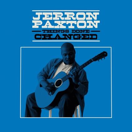Things Done Changed - Vinile LP di Jerron Paxton