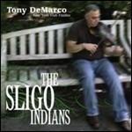 The Sligo Indians - CD Audio di Tony DeMarco