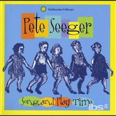 Song and Play Time - CD Audio di Pete Seeger