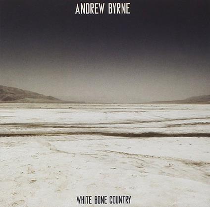 White Bone Country - CD Audio di Andrew Byrne