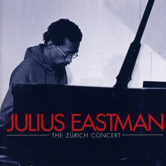 Zurich Concert - CD Audio di Julius Eastman