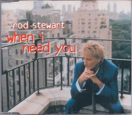 When I Need You - CD Audio di Rod Stewart
