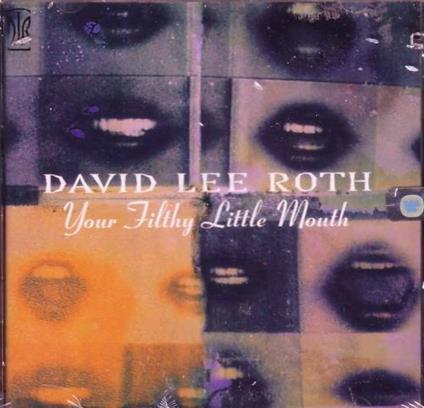 Your Filthy Little Mouth - CD Audio di David Lee Roth
