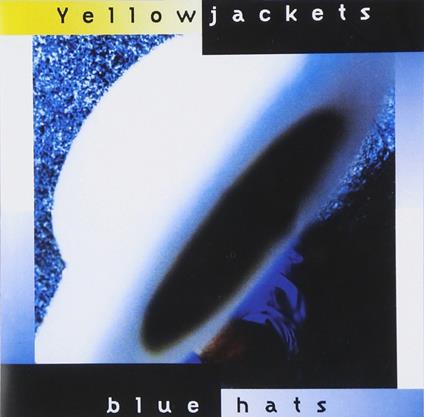 Blue Hats - CD Audio di Yellowjackets