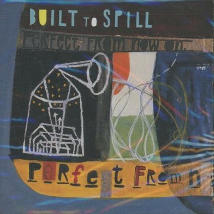 Perfect from Now on - CD Audio di Built to Spill